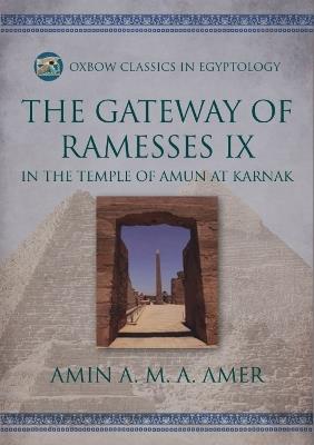 The Gateway of Ramesses IX in the Temple of Amun at Karnak - Amin A. M. A. Amer - cover