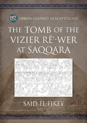 The Tomb of the Vizier Re'-wer at Saqqara - Said el-Fikey - cover