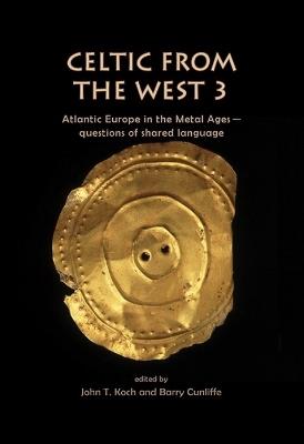 Celtic from the West 3: Atlantic Europe in the Metal Ages — questions of shared language - cover