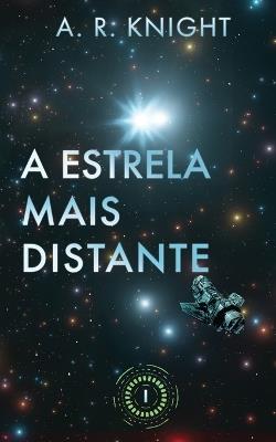 A Estrela Mais Distante - A R Knight - cover
