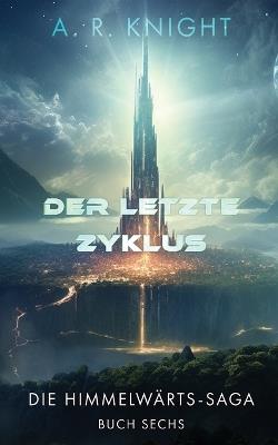 Der letzte Zyklus - A R Knight - cover