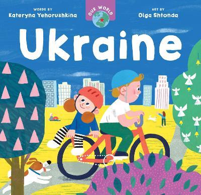 Our World: Ukraine - Kateryna Yehorushkina - cover