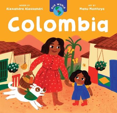 Our World: Colombia - Alexandra Alessandri - cover