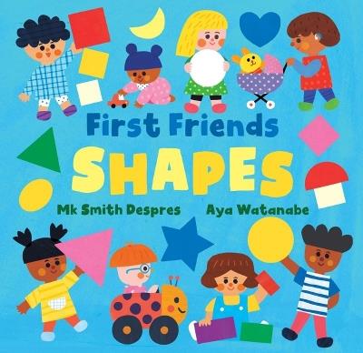 First Friends: Shapes - Mk Smith Despres - cover