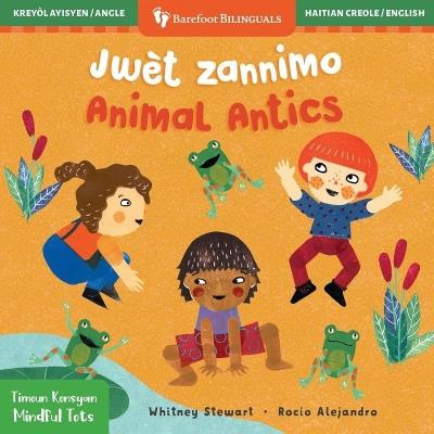 Mindful Tots: Animal Antics (Bilingual Haitian Creole & English) - Whitney Stewart - cover