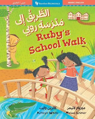 Ruby's School Walk (Bilingual Arabic & English) - Kathryn White - cover