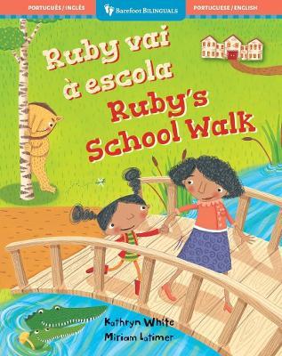 Ruby's School Walk (Bilingual Portuguese & English) - Kathryn White - cover