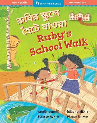 Ruby's School Walk (Bilingual Bengali & English) - Kathryn White - cover