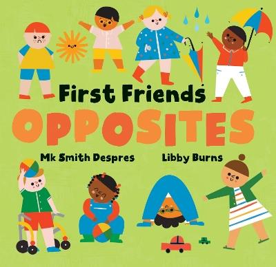 First Friends: Opposites - Mk Smith Despres - cover