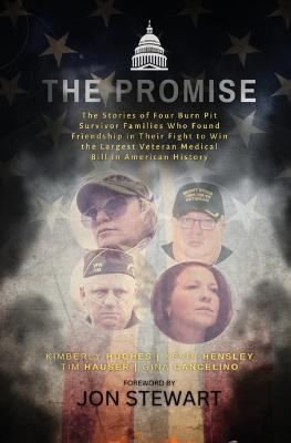 The Promise: The Stories of Four Burn Pit Survivor Families Who Found Friendship in Their Fight to Win the Largest Veteran Medical Bill in American History - Kimberly Hughes,Kevin Hensley,Gina Cancelino - cover