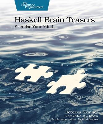 Haskell Brain Teasers: Exercise Your Mind - Rebecca Skinner - cover