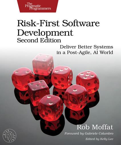 Risk-First Software Development, Second Edition