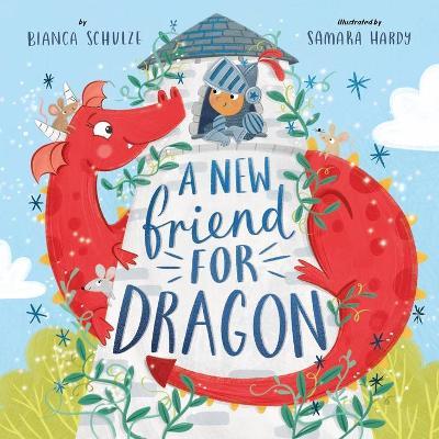 A New Friend for Dragon - Bianca Schulze,Clever Publishing Clever Publishing - cover