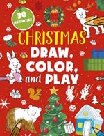 Christmas Draw, Color, and Play: More Than 25 Activities