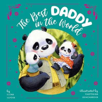 The Best Daddy in the World - Clever Publishing,Elena Ulyeva - cover