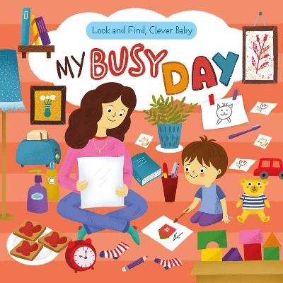 Look and Find, Clever Baby: My Busy Day - Clever Publishing - cover