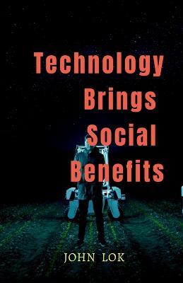 Technology Brings Social Benefits - John Lok - cover