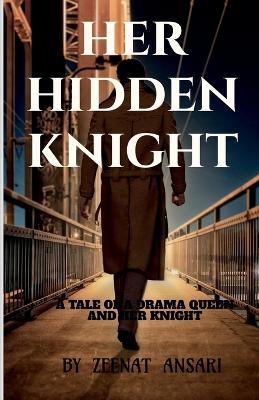 Her Hidden Knight - Zeenat Ansari - cover