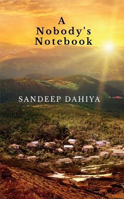 A Nobody's Notebook - Sandeep Dahiya - cover