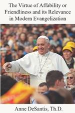 The Virtue of Affability or Friendliness and its Relevance in Modern Evangelization