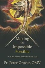 Making the Impossible Possible: It Is All About Who Is With You