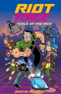 RIOT Force: Tools of the Rich - Austin McKinley - cover