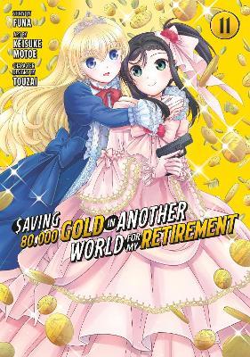 Saving 80,000 Gold in Another World for My Retirement 11 (Manga) - Keisuke Motoe - cover