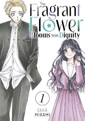 The Fragrant Flower Blooms With Dignity 1 - Saka Mikami - cover