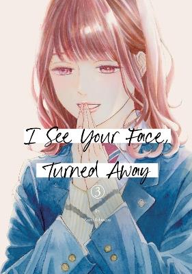 I See Your Face, Turned Away 3 - Rumi Ichinohe - cover