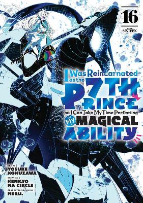 I Was Reincarnated as the 7th Prince so I Can Take My Time Perfecting My Magical Ability 16 - cover