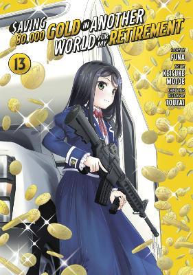 Saving 80,000 Gold in Another World for My Retirement 13 (Manga) - Keisuke Motoe - cover