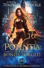 Potentia: Bonds Forged: Chronicles of an Urban Elemental Book 3