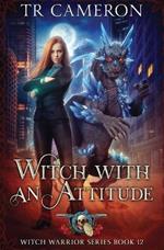 Witch With An Attitude: Witch Warrior Book 12