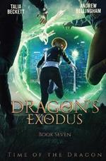 Dragon's Exodus: Time of the Dragon Book 7