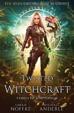 Twisted Witchcraft: The Undoubtable Rose Beaufont Book 4