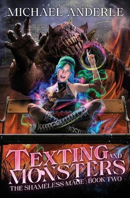 Texting and Monsters: The Shameless Mage Book 2 - Michael Anderle - cover