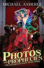 Photos and Prophecies: The Shameless Mage Book 3