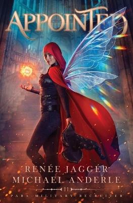 Appointed: Para-Military Recruiter Book 11 - Renee Jagger,Michael Anderle - cover