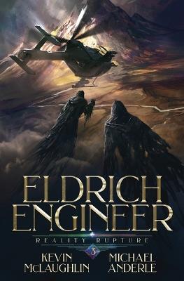 Reality Rupture: Eldrich Engineer Book 3 - Kevin McLaughlin,Michael Anderle - cover
