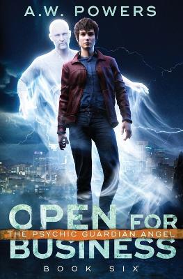 Open for Business: The Psychic Guardian Angel Book 6 - A W Powers - cover