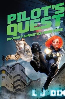 Pilot's Quest: Diplomat's Apprentice Book 3 - L J Dix - cover