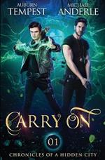 Carry On: Chronicles Of A Hidden City Book 1