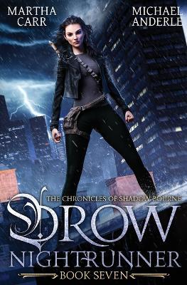 Drow Nightrunner: The Chronicles of Shadow Bourne Book 7 - Martha Carr,Michael Anderle - cover