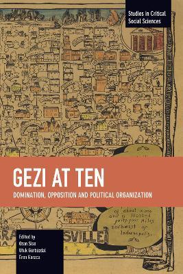 Gezi at Ten: Domination, Opposition and Political Organization - cover