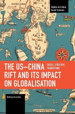 The USChina Rift and Its Impact on Globalisation: Crisis, Strategy, Transitions - Raffaele Sciortino - cover