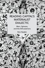 Reading Capital's Materialist Dialectic
