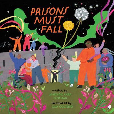Prisons Must Fall - Mariame Kaba,Jane Ball - cover