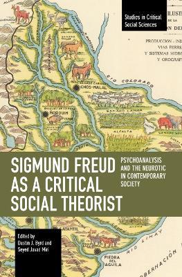 Sigmund Freud as a Critical Social Theorist: Psychoanalysis and the Neurotic in Contemporary Society - cover