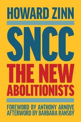 SNCC: The New Abolitionists (Expanded Edition) - Howard Zinn - cover