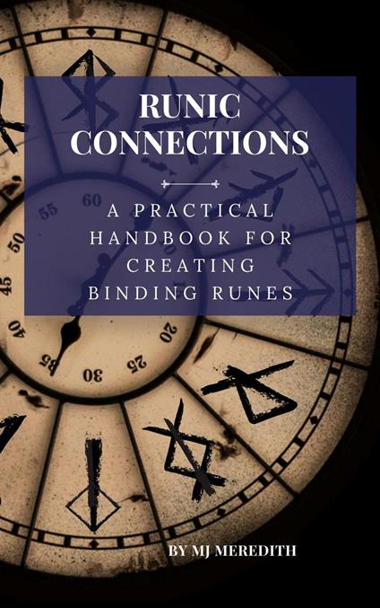 Runic Connections - The Practical Handbook for Creating Binding Runes